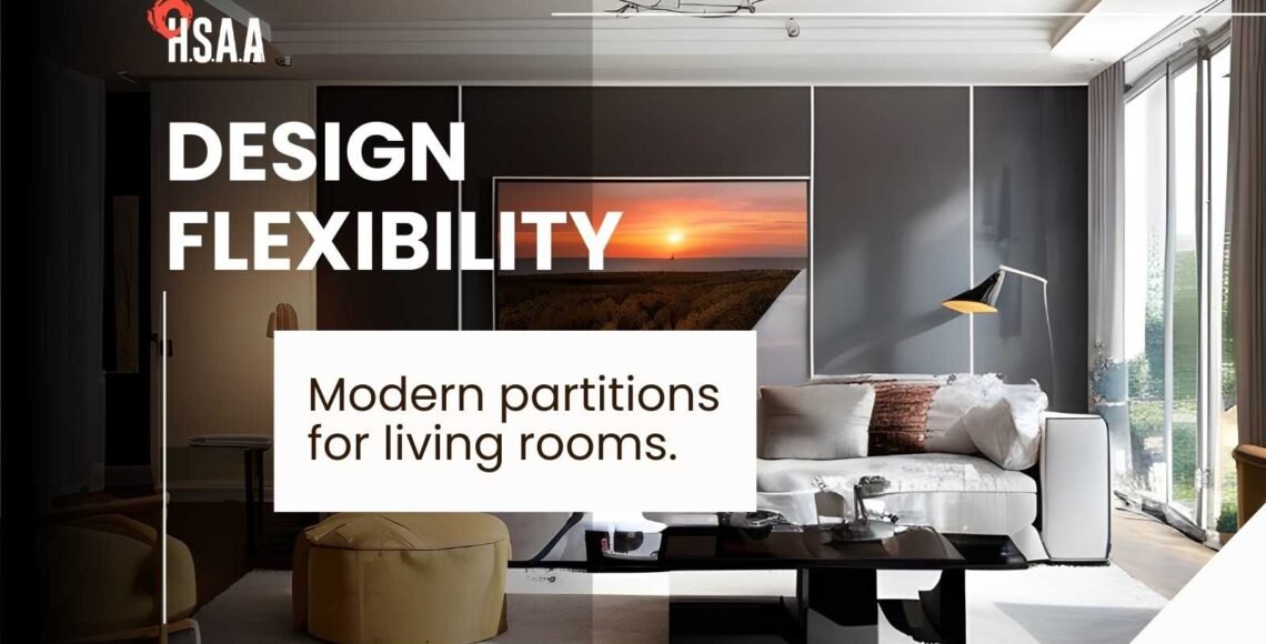 Design flexibility: Enhancing living rooms with versatile modern partitions