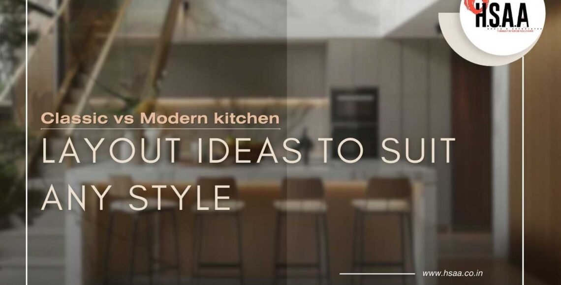 Classic vs Modern kitchen layout ideas to suit any style