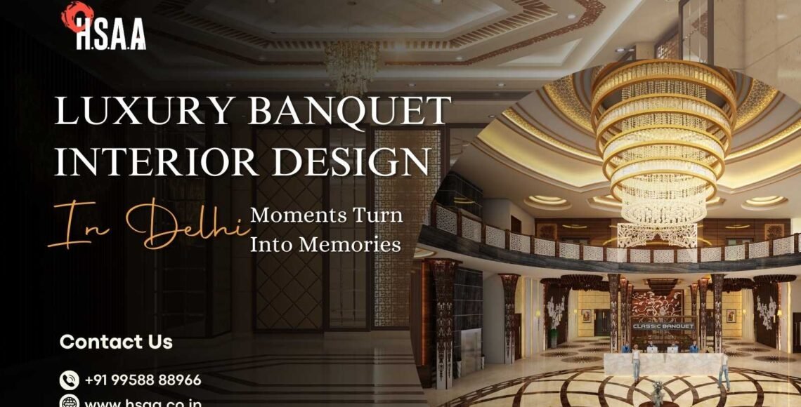 Banquet Interior Design In Delhi